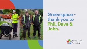 wording - greenspace thank you to Phil, Dave & John, two photos - one of Phil in front of his wheelbarrow and one of Dave & John in front of some colourful folliage